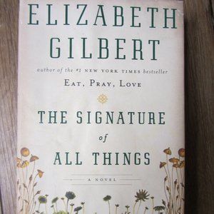 EUC Elizabeth Gilbert "The Signature of Things"